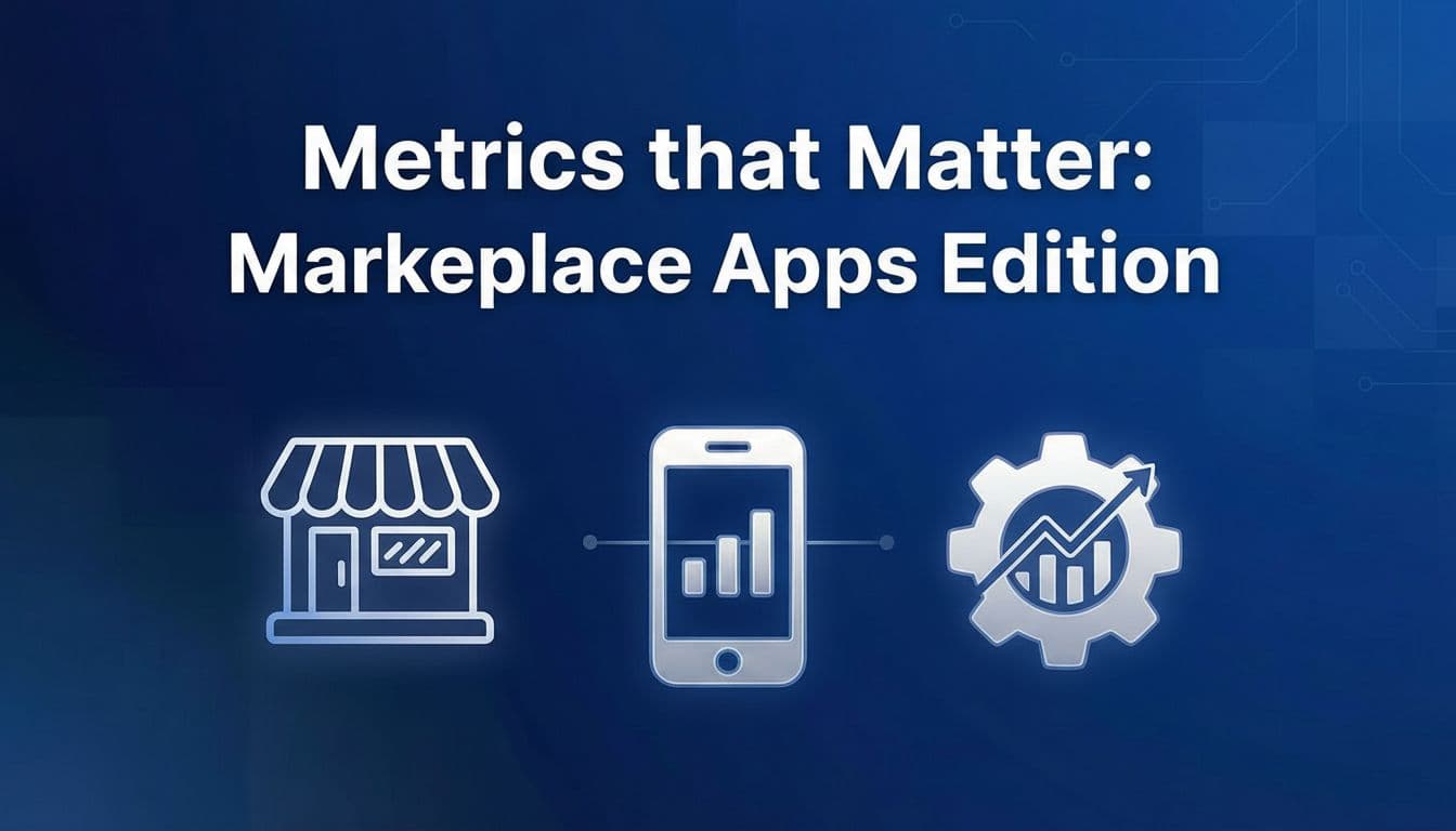 Metrics that Matter: Marketplace Apps Edition